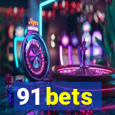 91 bets